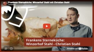 Video Frankens Sterneküche Winzerhof Stahl